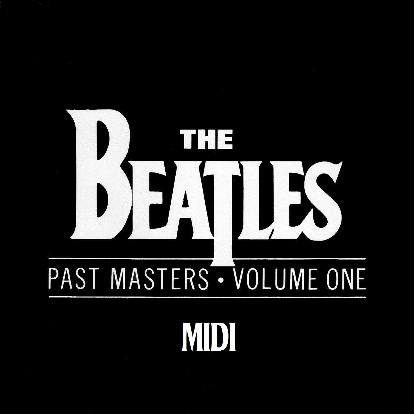 BlogDoPimentel ( Beatles Tributes & Covers ) THE BEATLES EM MIDI ÁLBUM PAST MASTERS