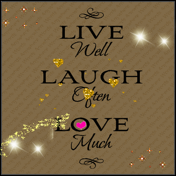 Live+Well+Laugh+Often+Love+Much.gif