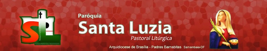 Pastoral Liturgica - Paróquia Santa Luzia