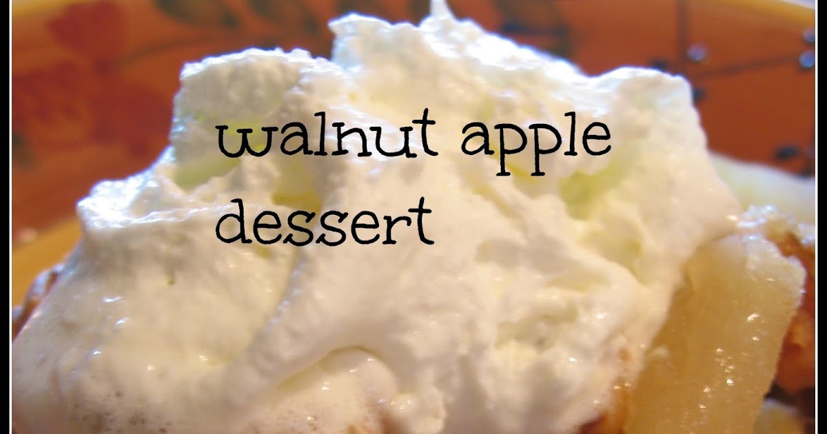 cookin' up north Walnut Apple Dessert