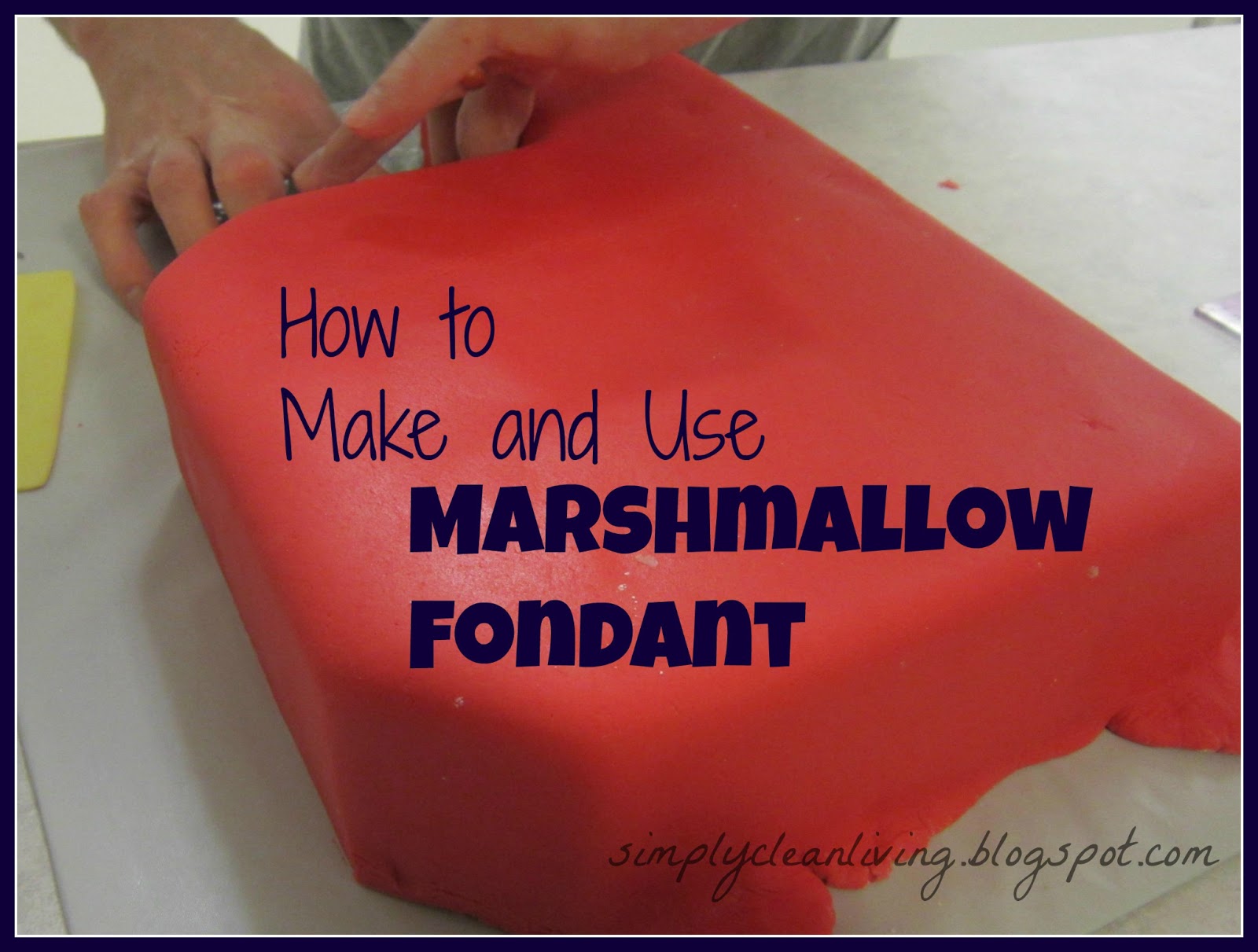 Simply Clean Living HowTuesday How to Make Marshmallow Fondant