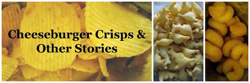 Cheeseburger Crisps & Other Stories