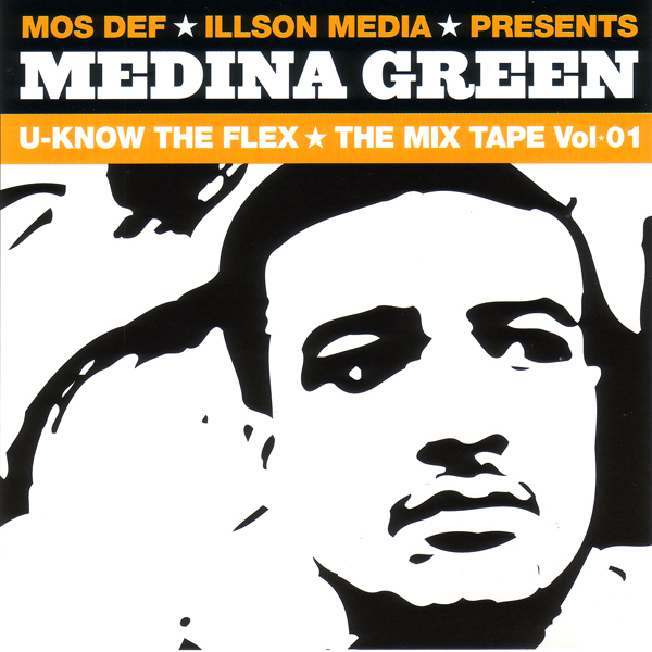 Medina Green – U-Know The Flex: The Mix Tape Vol. 01 (CD) (2004) (320 kbps)