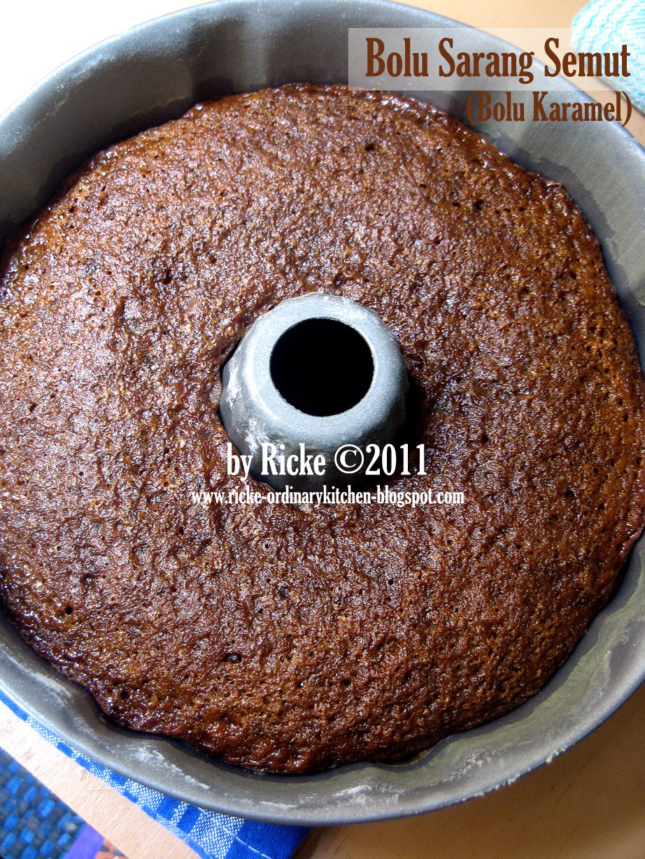 Just My Ordinary Kitchen…: Bolu Sarang Semut (Bolu Karamel) Just My Ordinary Kitchen…: Bolu Sarang Semut (Bolu Karamel)
