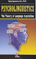 AJIBAYUSTORE  Judul Buku : Psycholinguistics – The Theory of Language Acquisition Pengarang : H. Ujang Suparman, MA Ph D Penerbit : Arfino Raya