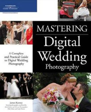James Karney - Mastering Digital Wedding Photography PDF eBook