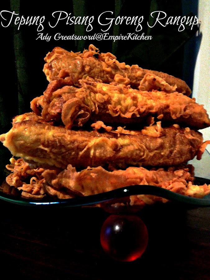 Ady Greatsword Empire Kitchen Recipes Tepung Pisang Goreng Rangup