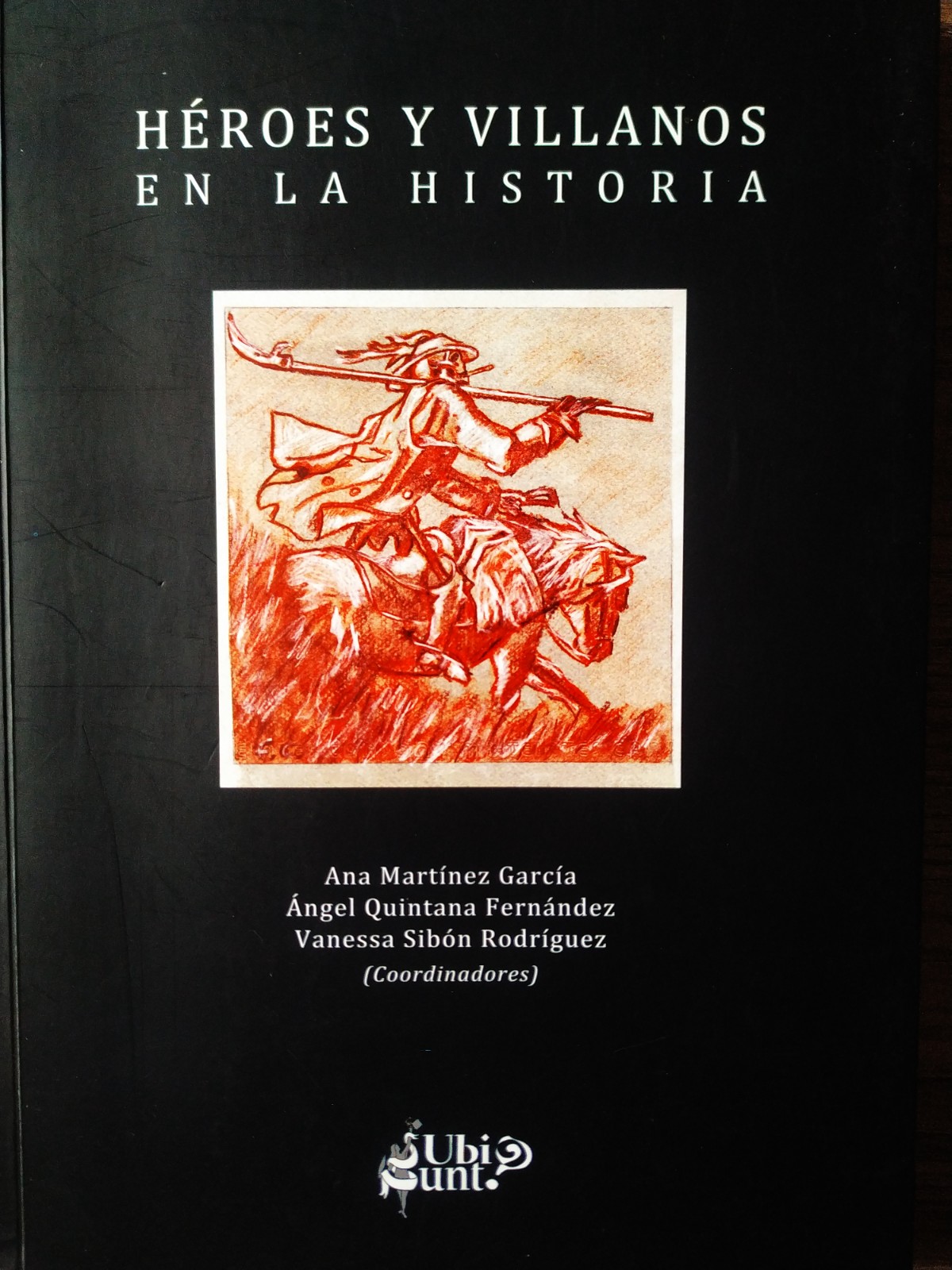 "HÉROES Y VILLANOS EN LA HISTORIA". (CÁDIZ 2011).