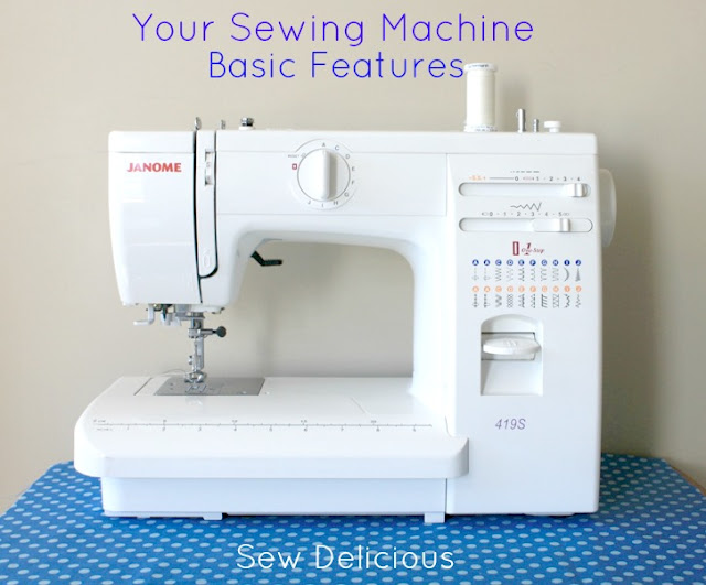 Sew Delicious Your Sewing Machine Basic Features