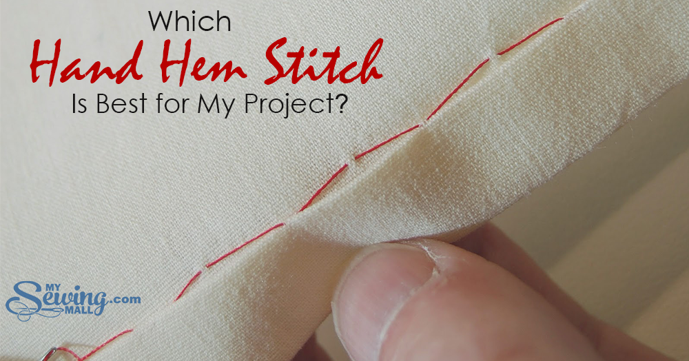 Which Hand Hem Stitch Is Best For My Project?
