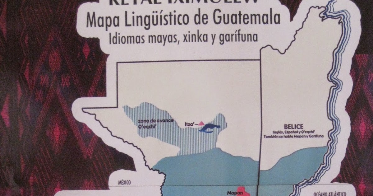 The Land of Eternal Spring Peace Corps, Guatemala Mayan Language Map