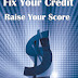 Fix Your Credit, Raise Your Score, And Keep it That Way - Free Kindle Non-Fiction