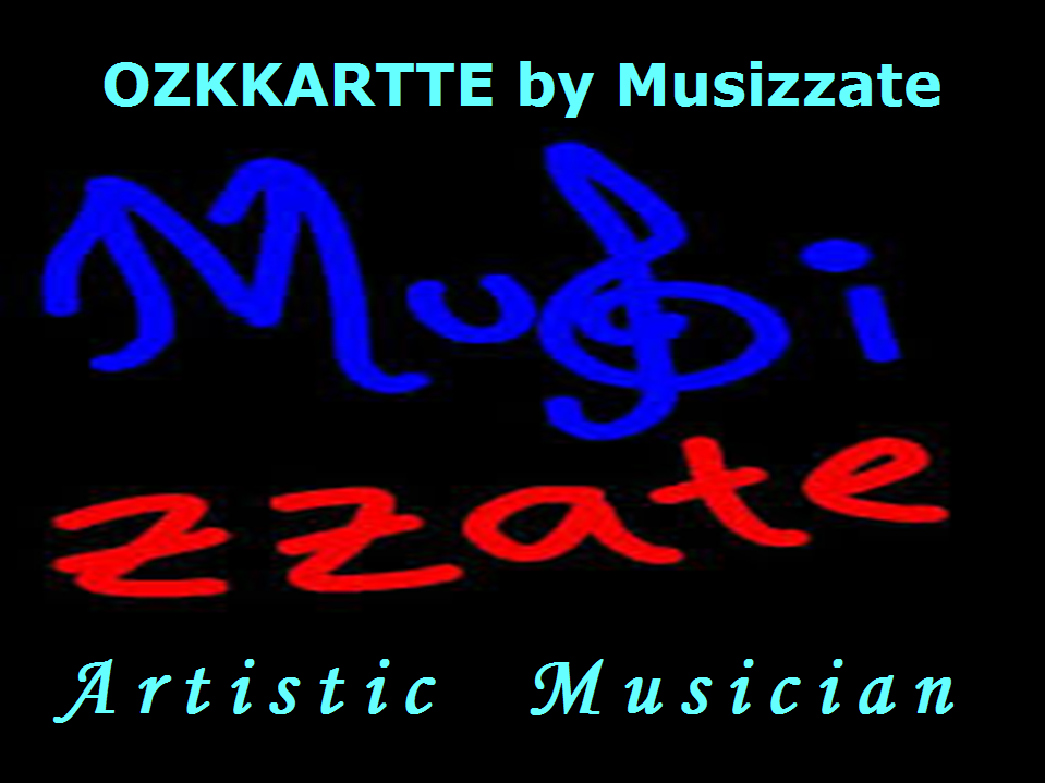 Ozkkartte by MUSIZZATE exclusive Artistic Musician, Know more access now ...