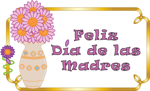 feliz dia de la madre feliz dia de la madre