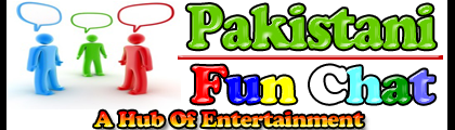 Pakistani Fun Chat | A Hub Of Entertainment | Chat Rooms | Wallpapers | Urdu Columns | News