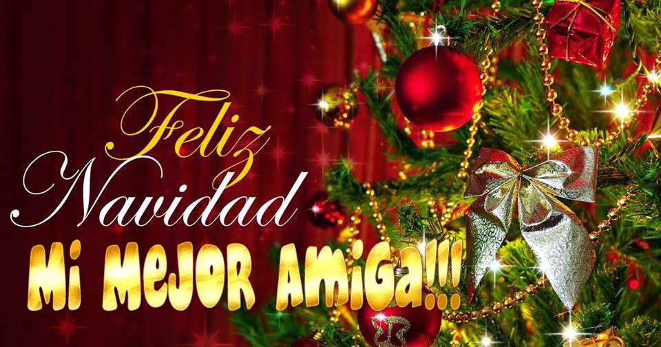 Feliz Navidad: Feliz Navidad Mejor Amiga