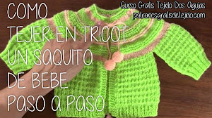 CURSO GRATIS TEJIDO DOS AGUJAS: Cómo tejer un saquito de bebé