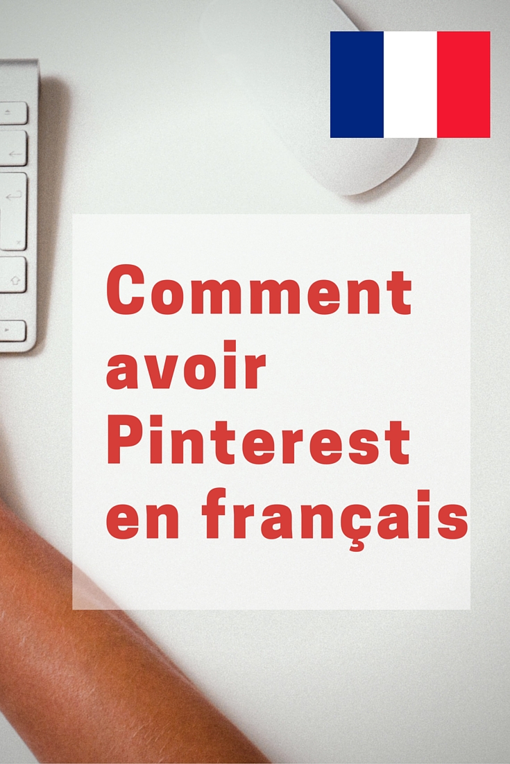 Comment Avoir Pinterest en Français  Tomate Joyeuse