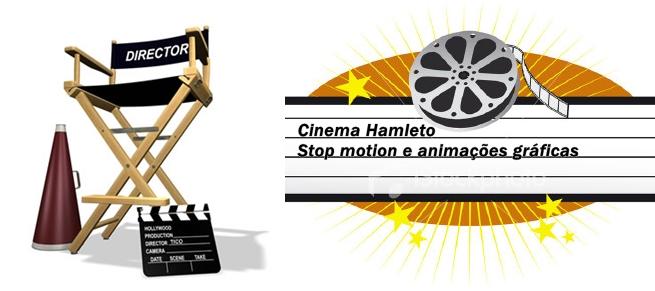 Cinema Hamleto STOP MOTION E ANIMAÇÕES GRÁFICAS
