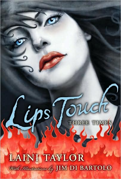 Book cover for Lips Touch: Three Times by Laini Taylor
