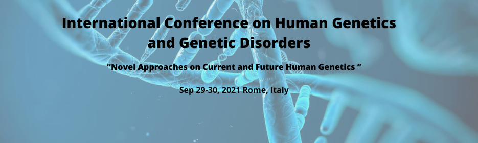 International Conference on Human Genetics and Genetic Disorders