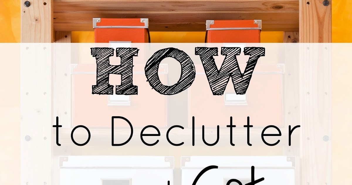 How to Declutter and Get Organized Right NOW!!