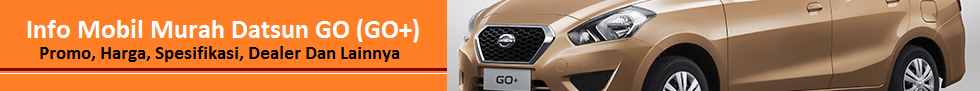 Info Harga Datsun Go (Go+) | Dealer Datsun Go (Go+) Terbaru