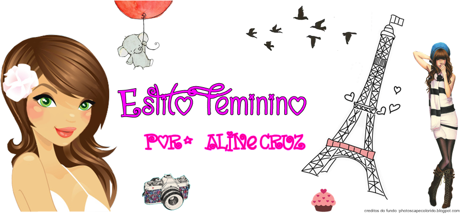 Estilo Feminino - Por: Aline Cruz