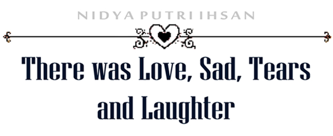 There was Love, Sad, Tears and Laughter
