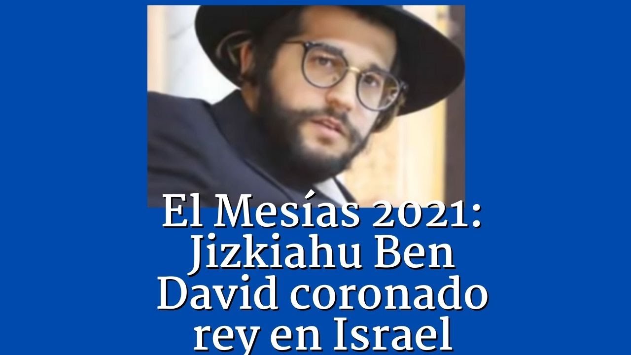 2021, EL MESÍAS JUDÍO RABINO, JIZKIAHU BEN DAVID, DE ISRAEL
