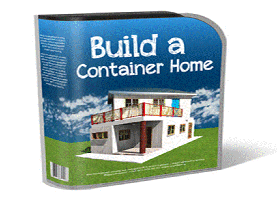 BUILD A CONTAINER HOME