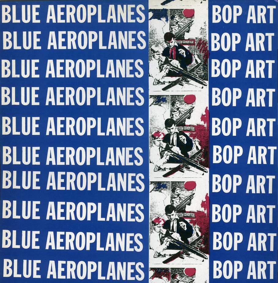 ¿Qué estáis escuchando ahora? - Página 2 Blue+Aeroplanes,+Bop+Art+LP+front+small