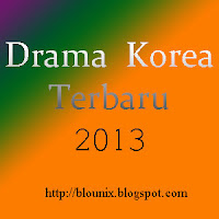 Drama Korea Terbaru 2013 - Blogunix