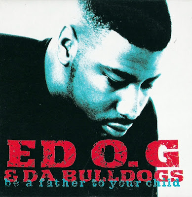 Ed O.G & Da Bulldogs – Be A Father To Your Child (VLS) (1991) (320 kbps)