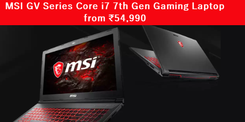 MSI GV Series Core i7 7th Gen Gaming Laptop from ₹54,990