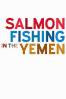 Watch Salmon Fishing in the Yemen Putlocker Online Free