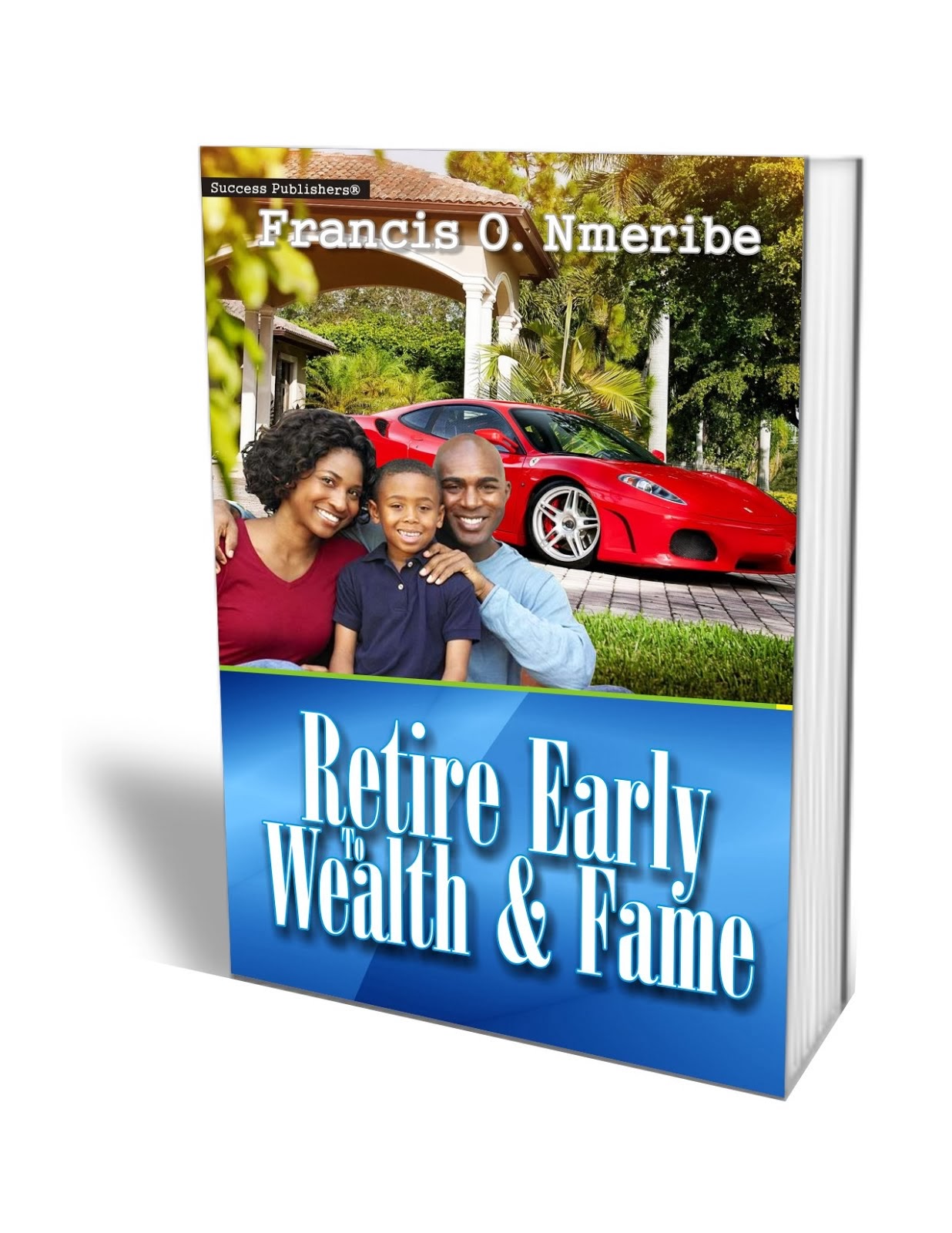 Retire Early To Wealth And Fame