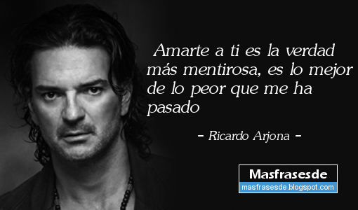 frase de ricardo arjona