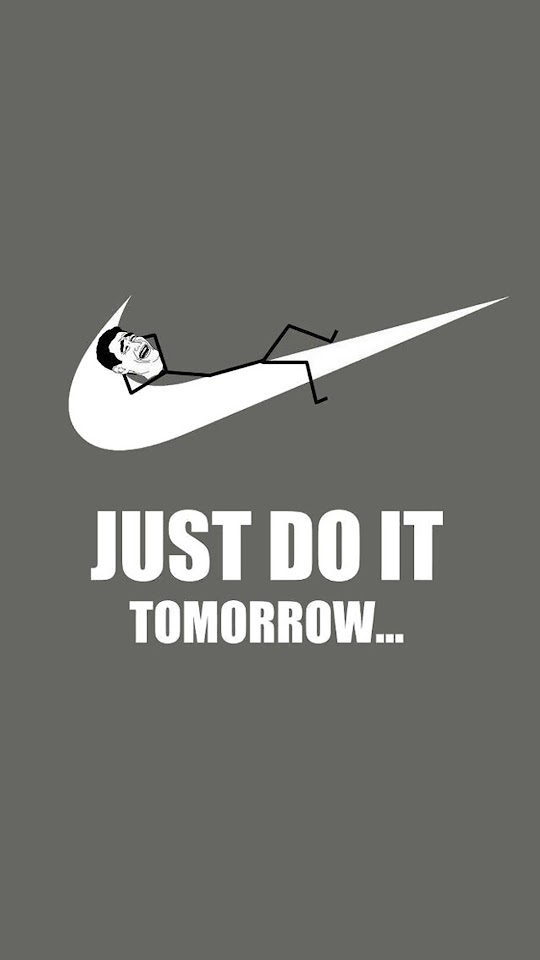 Just Do It Tomorrow Nike  Android Best Wallpaper