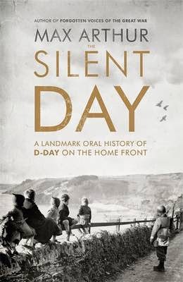 http://www.pageandblackmore.co.nz/products/798499-TheSilentDayALandmarkOralHistoryofD-DayontheHomeFront-9781444787535
