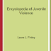 [Ebook] Encyclopedia Of Juvenile Violence