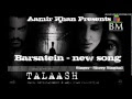 Aamir Khan Talaash Movie Barsatein Full Video Song