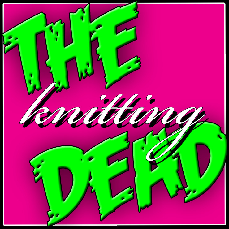 The Knitting Dead
