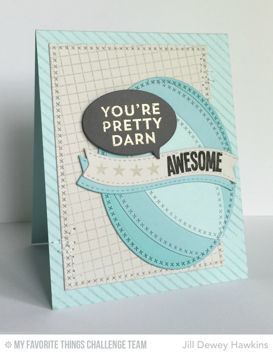 Pretty Darn Awesome Card by Jill Dewey Hawkins featuring the Lisa Johnson Designs For the Boys stamp set and Cross-Stitch Oval STAX Die-namics