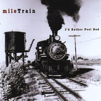 Mile Train - I'd rather feel bad