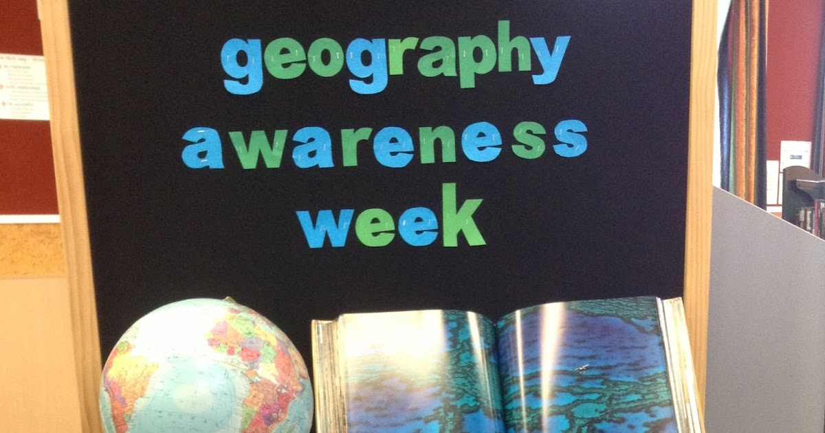 Library Displays Geography Awareness Week
