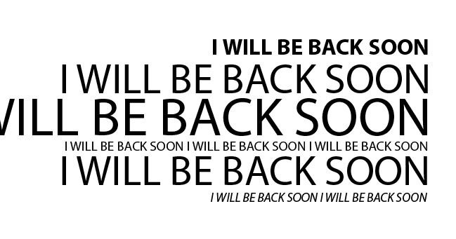 I Will Be Back Soon :)