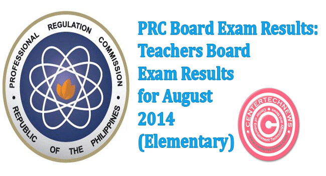 PRC Release LET Results August 17, 2014 Teachers Board Exam (Elementary) PRC Release LET Results August 17, 2014 Teachers Board Exam (Elementary)