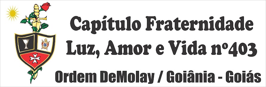 Blog Oficial do Capítulo Fraternidade Luz Amor e Vida nº 403 - Ordem DeMolay