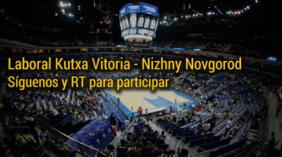 bwin sortea dos entradas euroliga Laboral Kutxa vs Nizhny bwin sortea dos entradas euroliga Laboral Kutxa vs Nizhny